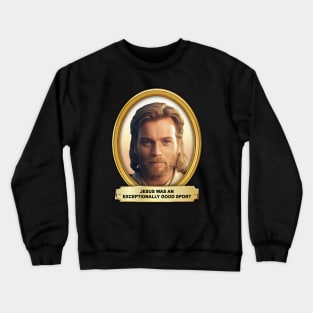 Jesus Was A Good Sport Crewneck Sweatshirt